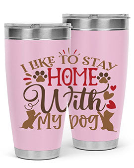 I Like to Stay Home With My Dog Style 80#- dog- Tumbler