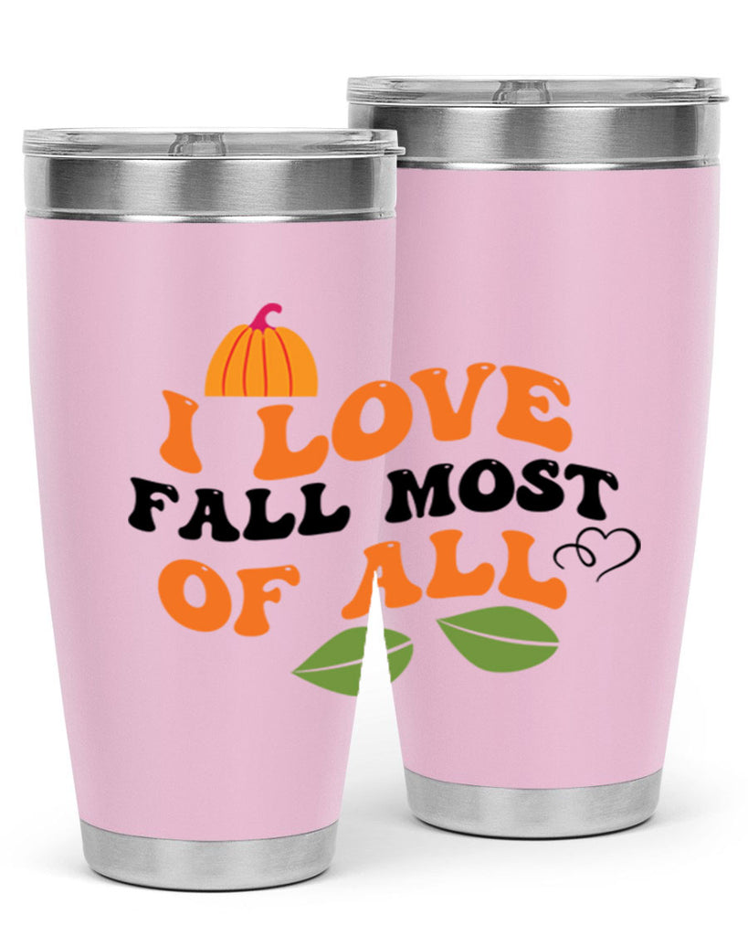 I Love Fall Most Of All 334#- fall- Tumbler