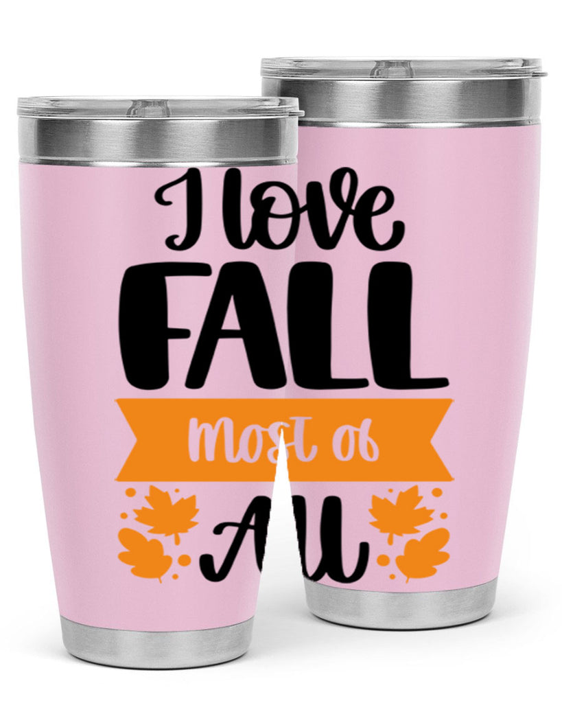 I Love Fall Most Of All 498#- fall- Tumbler
