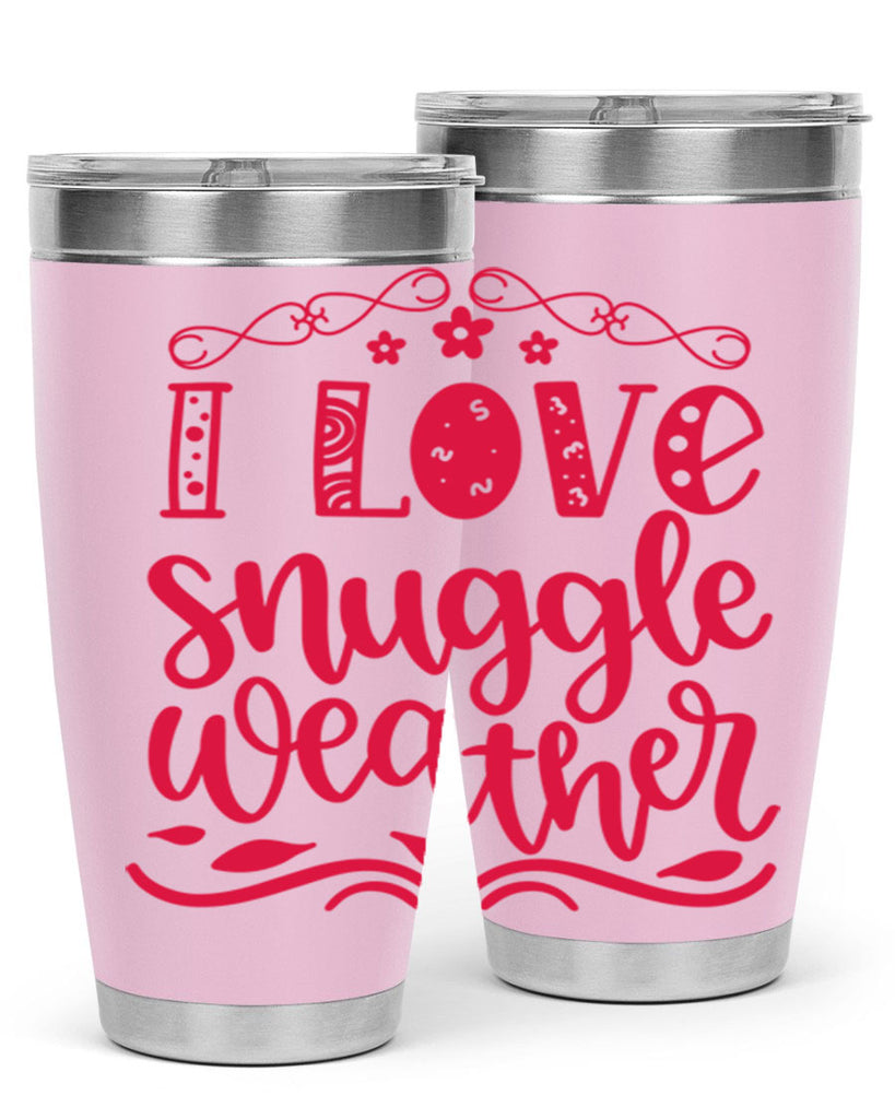 I Love Snuggle Weather 338#- fall- Tumbler