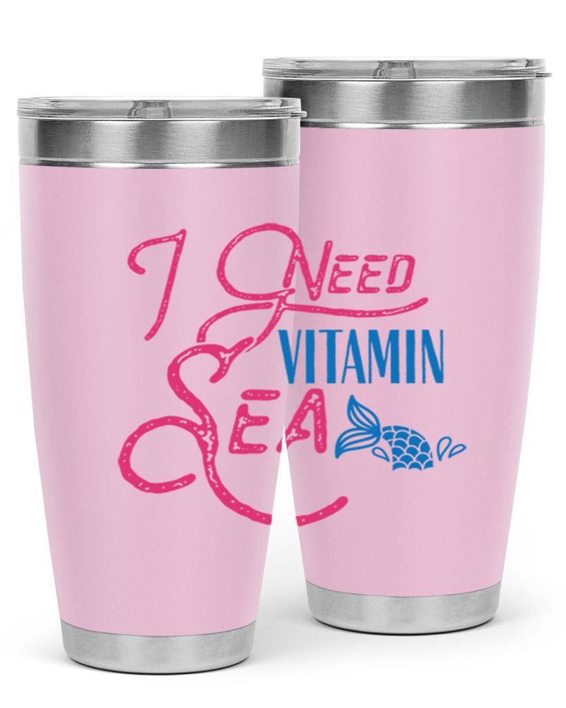 I Need Vitamin Sea 214#- mermaid- Tumbler