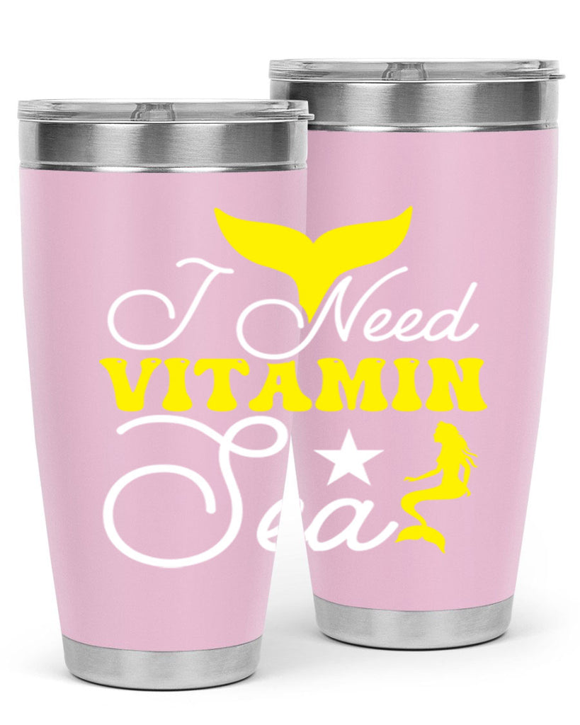 I Need Vitamin Sea 216#- mermaid- Tumbler