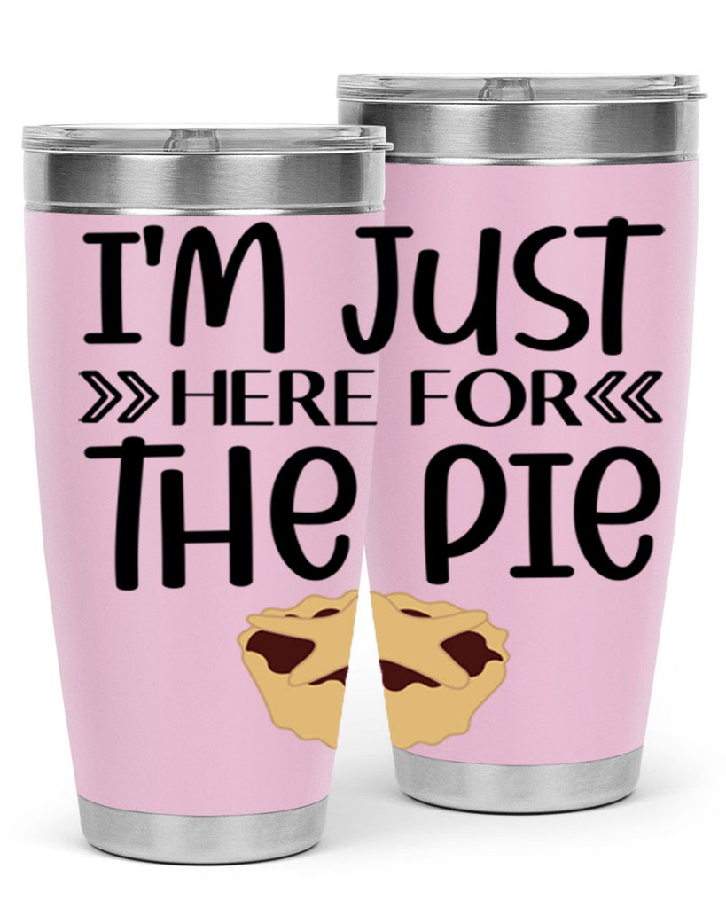 I m Just Here For The Pie 339#- fall- Tumbler