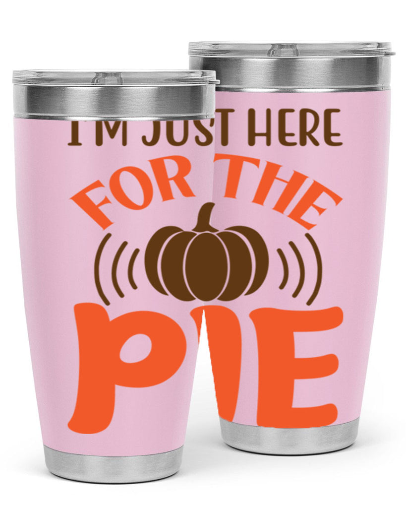 I m Just Here for the Pie 340#- fall- Tumbler