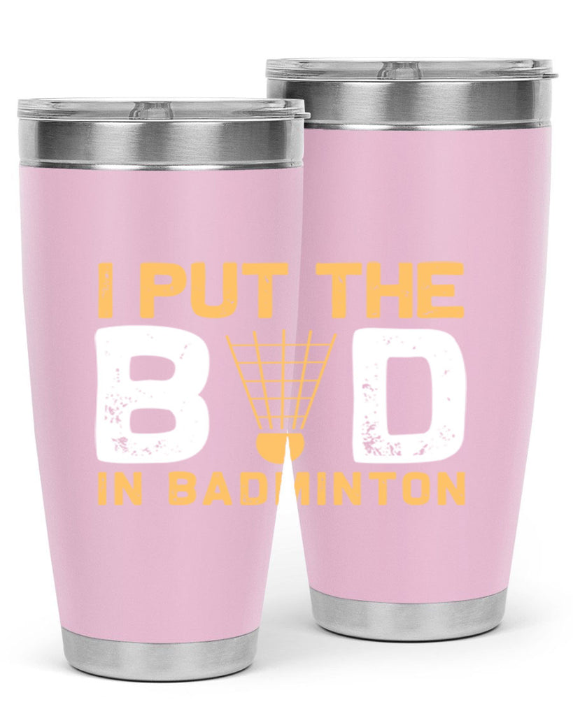 I put the 1097#- badminton- Tumbler