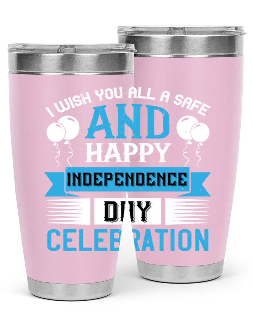 I wish you all a safe and happy Independence Day celebration Style 115#- Fourt Of July- Tumbler