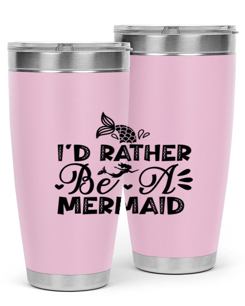 Id Rather Be A Mermaid 219#- mermaid- Tumbler