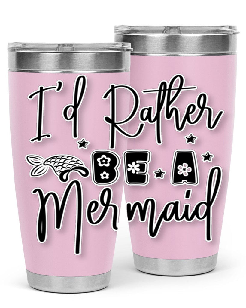 Id Rather Be A Mermaid 242#- mermaid- Tumbler