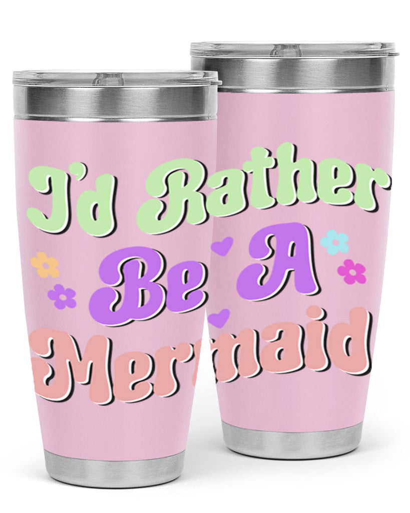 Id Rather Be A Mermaid 243#- mermaid- Tumbler