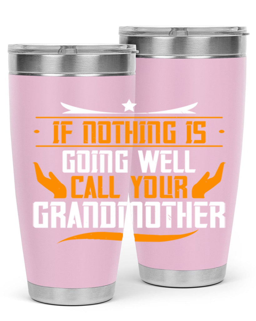 If nothing is going well 69#- grandma - nana- Tumbler