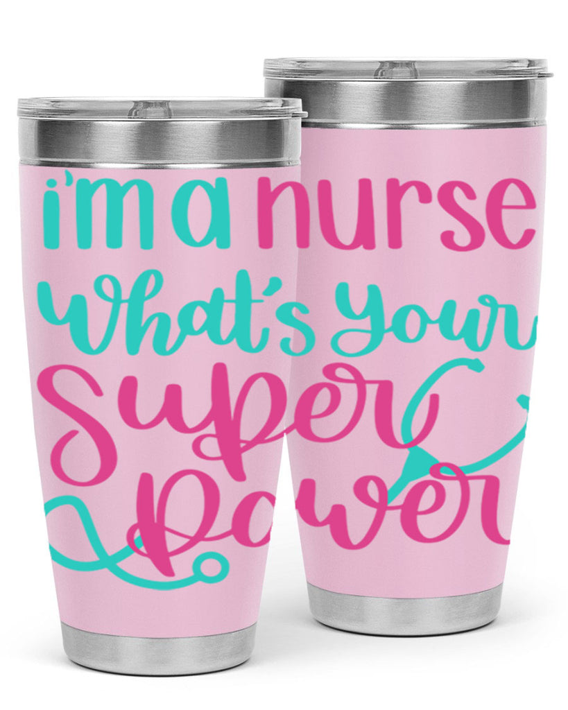 Im A Nurse Whats Your Superpower Style Style 157#- nurse- tumbler