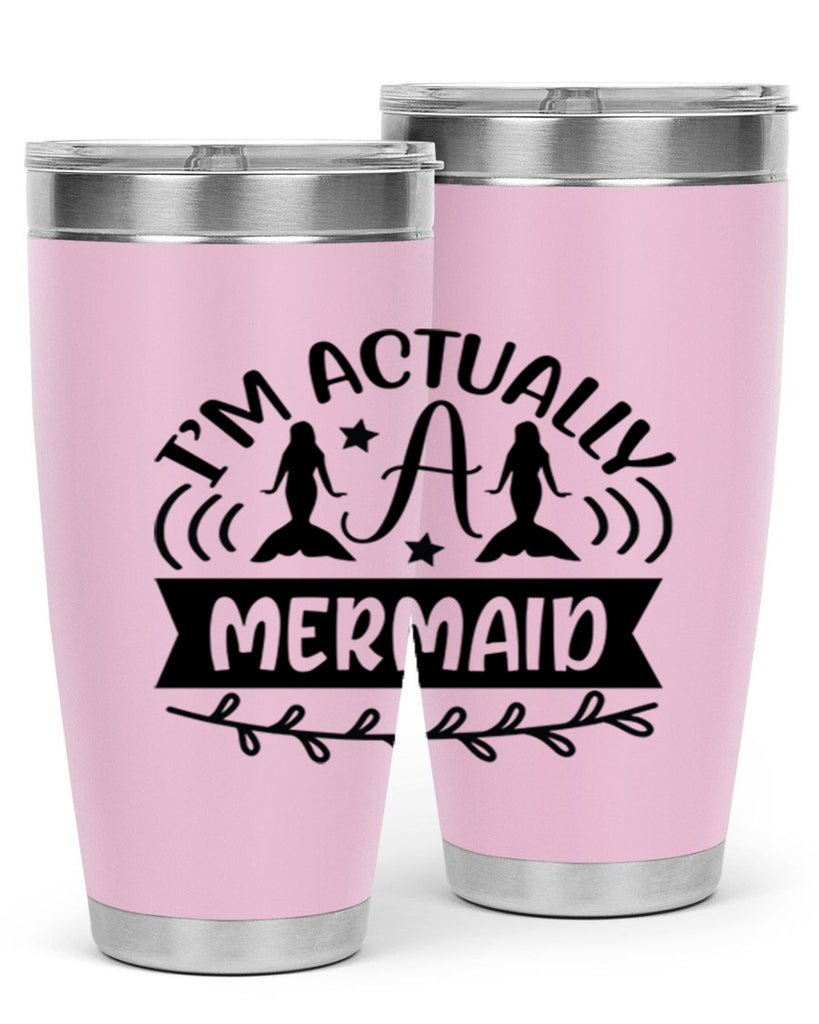 Im actually a mermaid 257#- mermaid- Tumbler