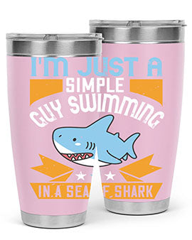 Im just a simple guy swimming in a sea of shark Style 74#- shark  fish- Tumbler