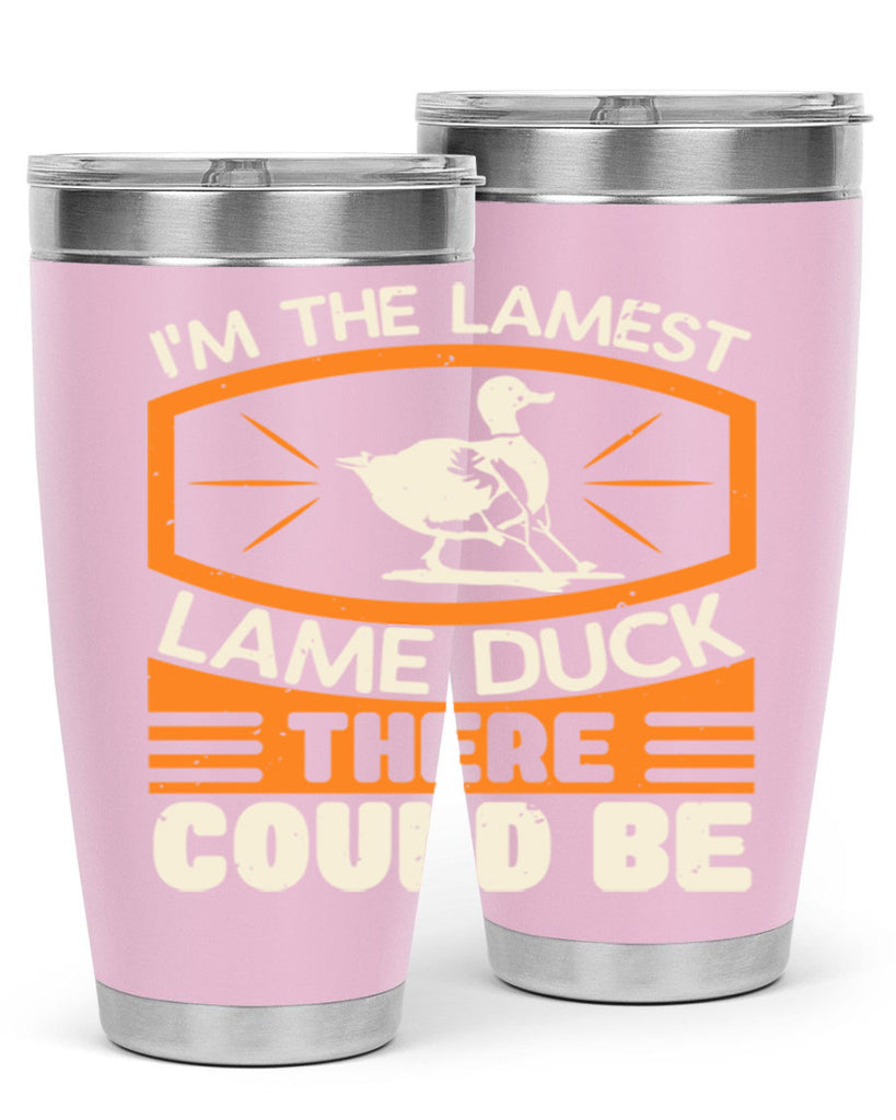 Im the lamest lame duck there could be Style 37#- duck- Tumbler