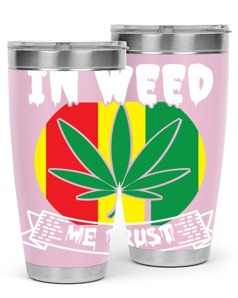 In weed we trust 150#- marijuana- Tumbler