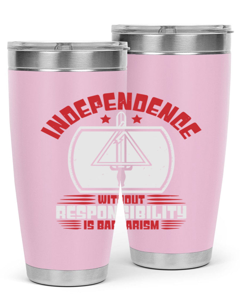 Independence without responsibility Style 28#- Fourt Of July- Tumbler