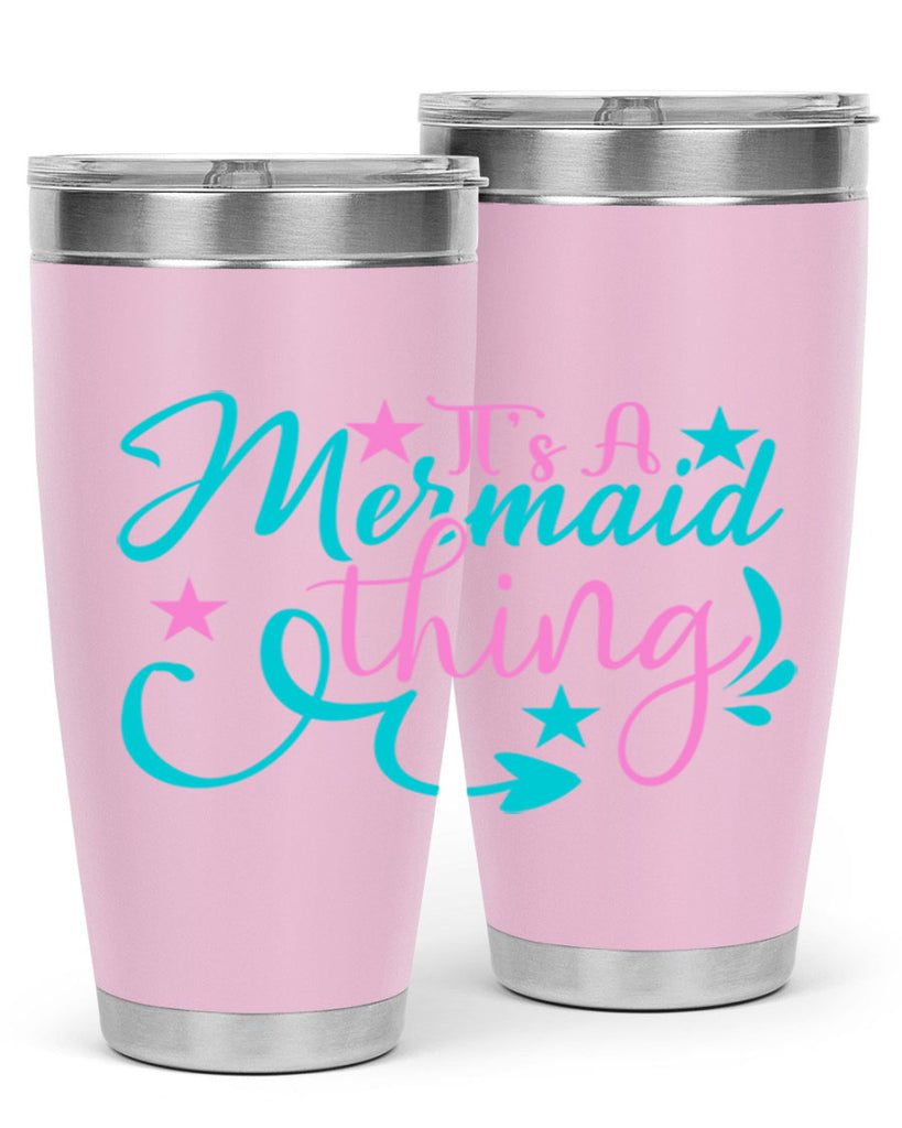 It s A Mermaid Thing 275#- mermaid- Tumbler