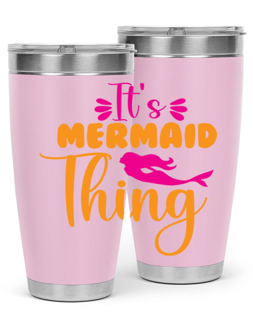 Its Mermaid Thing 281#- mermaid- Tumbler