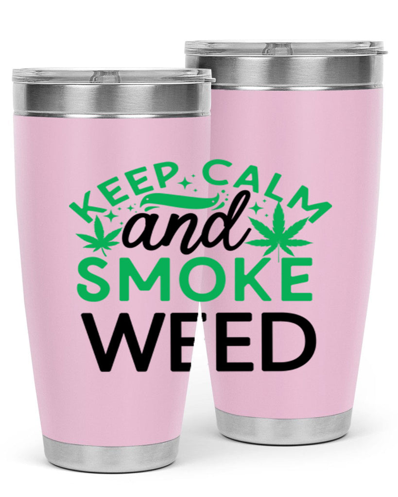 Keep Calm And Smoke Weed 172#- marijuana- Tumbler