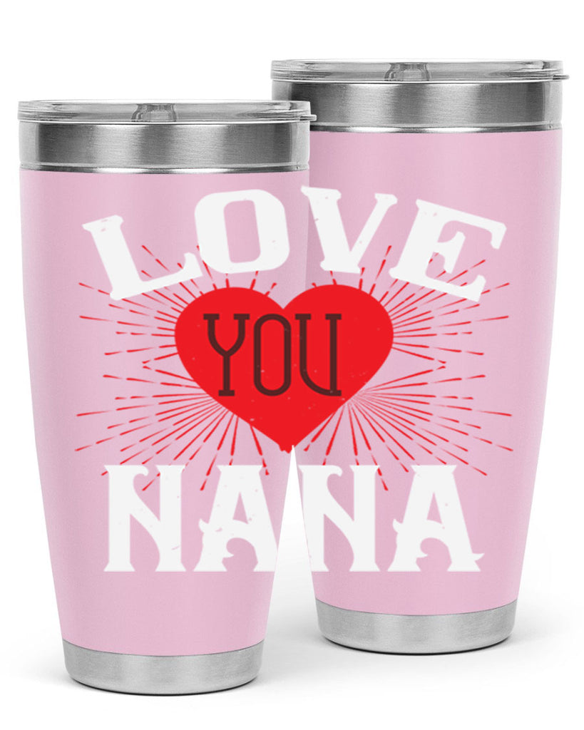 LOVE YOU NANA 16#- grandma - nana- Tumbler