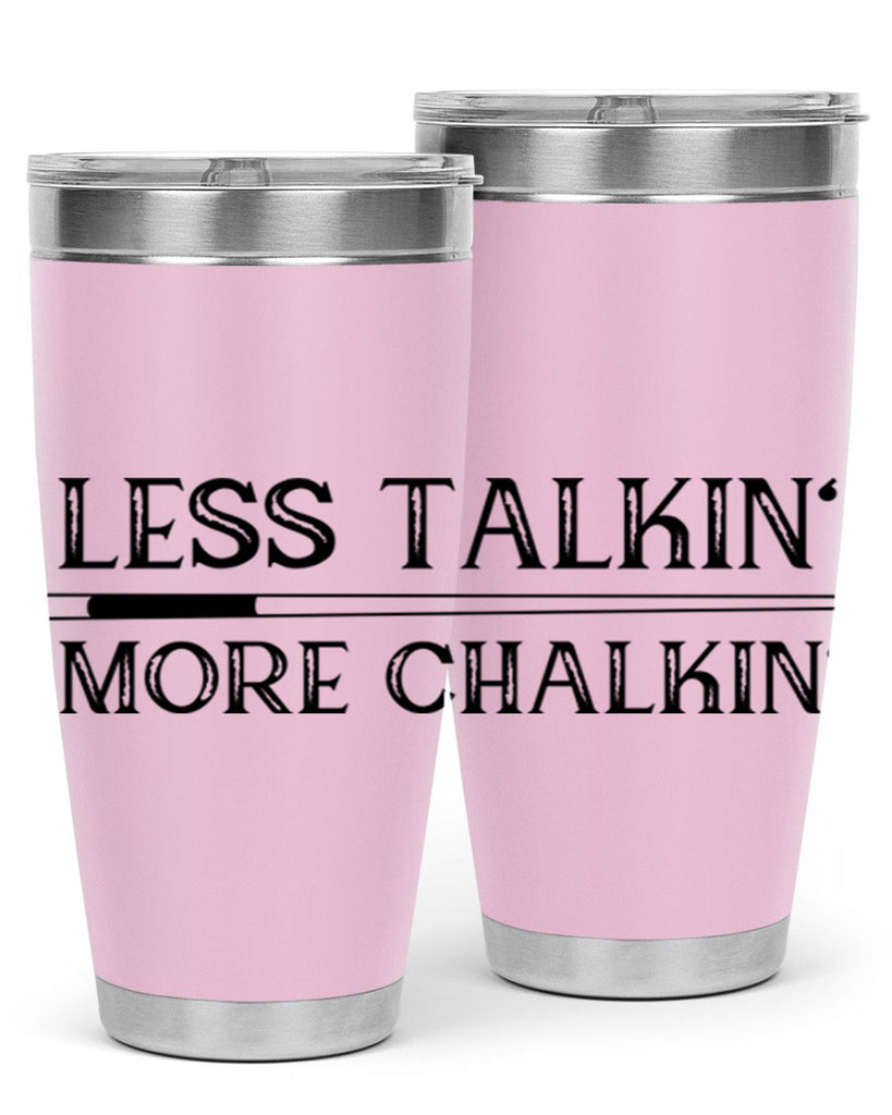 Less talkin More chalkin 950#- billards- Tumbler