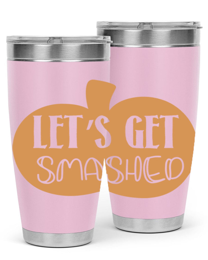 Let s Get Smashed 399#- fall- Tumbler