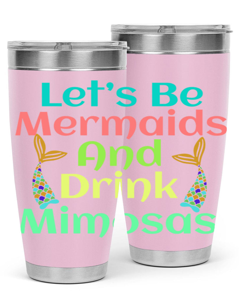 Lets Be Mermaids And Drink 296#- mermaid- Tumbler