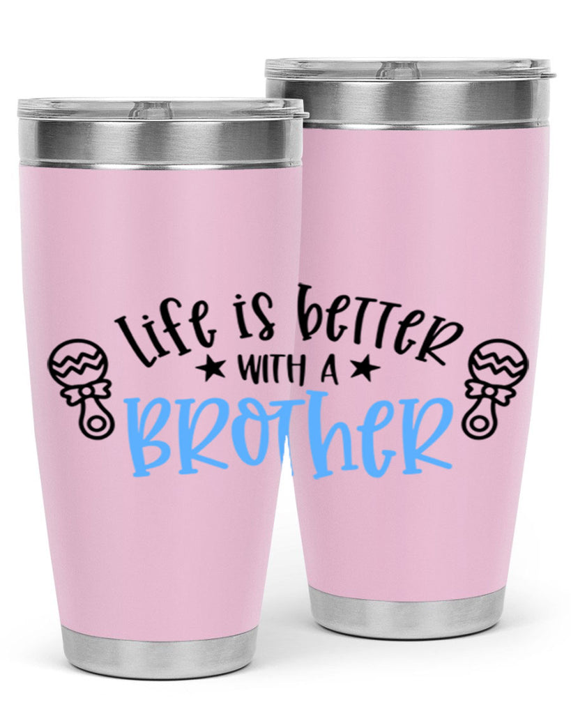 Life Is Better With A Brother Style 72#- baby- tumbler