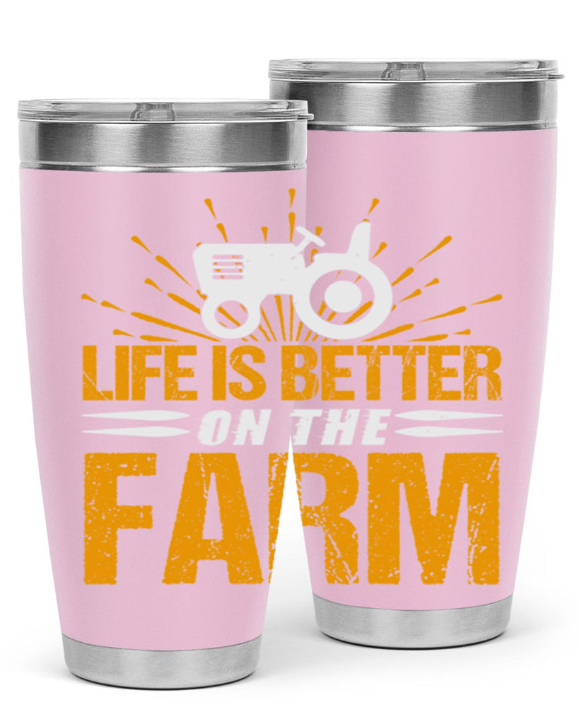 Life is better on a farm 45#- farming and gardening- Tumbler