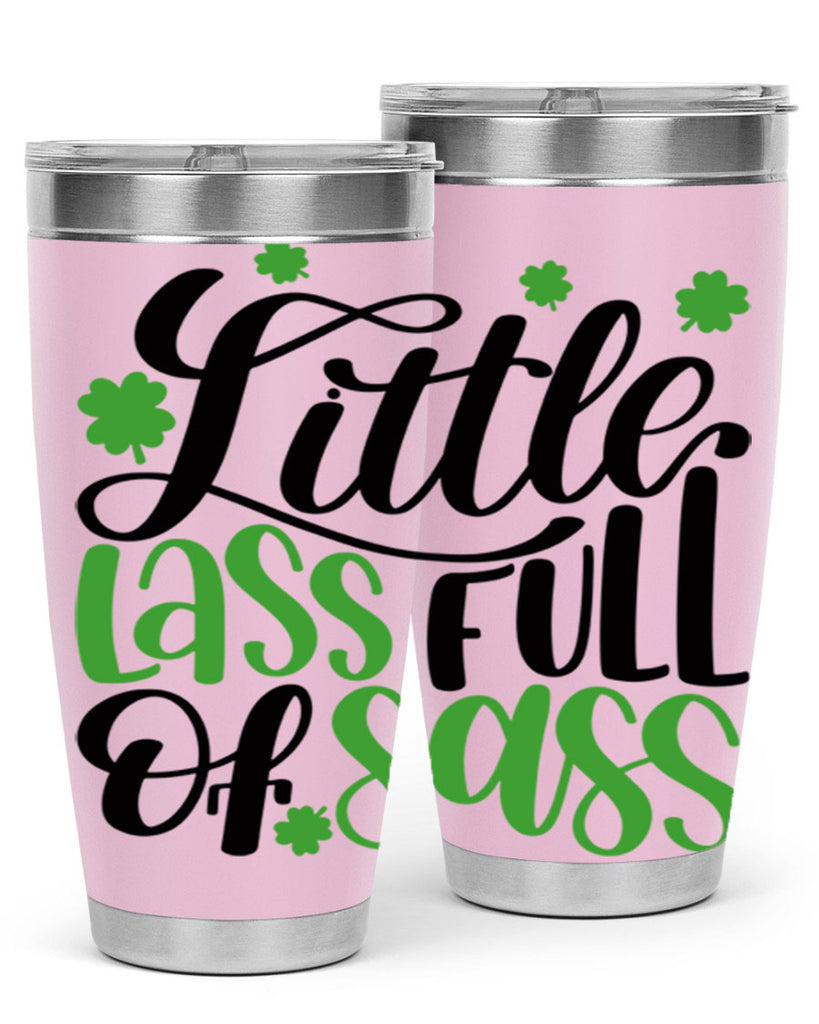 Little Lass Full Of Sass Style 69#- St Patricks Day- Tumbler