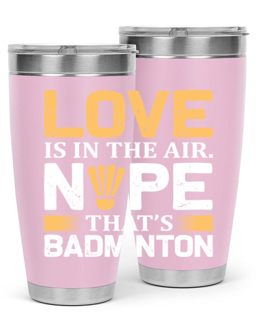 Love 705#- badminton- Tumbler