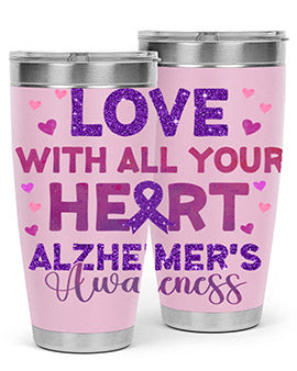 Love With All Your Heart Alzheimer 195#- alzheimers- Tumbler