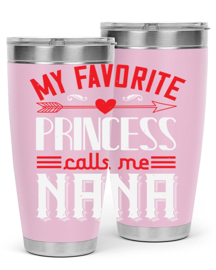 MY FAVORITE PRINCESS CALLME NANA 14#- grandma - nana- Tumbler