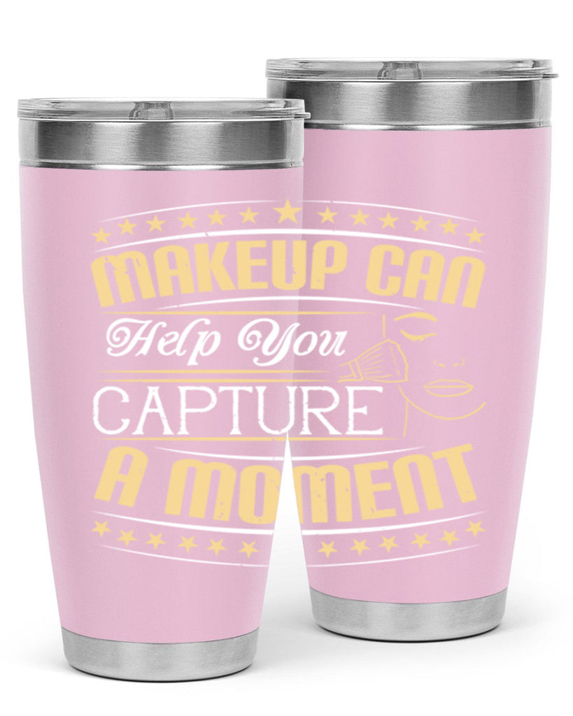 Makeup can help you capture a moment Style 195#- make up- Tumbler