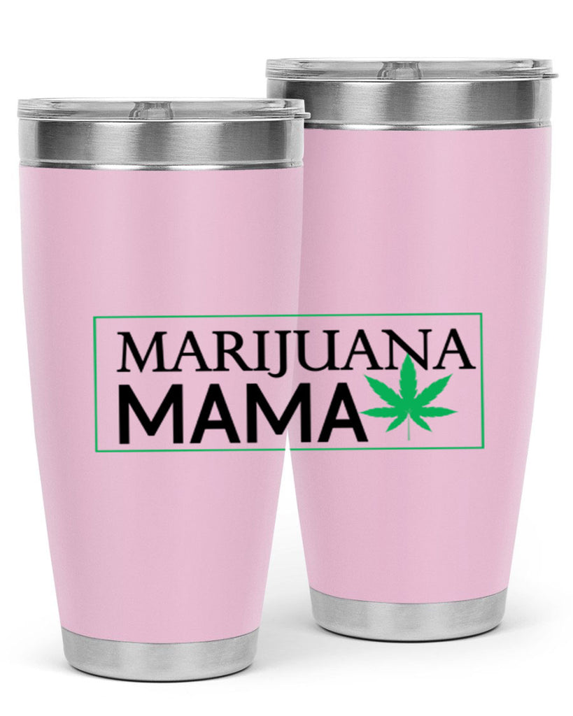 Marijuana Mama 206#- marijuana- Tumbler