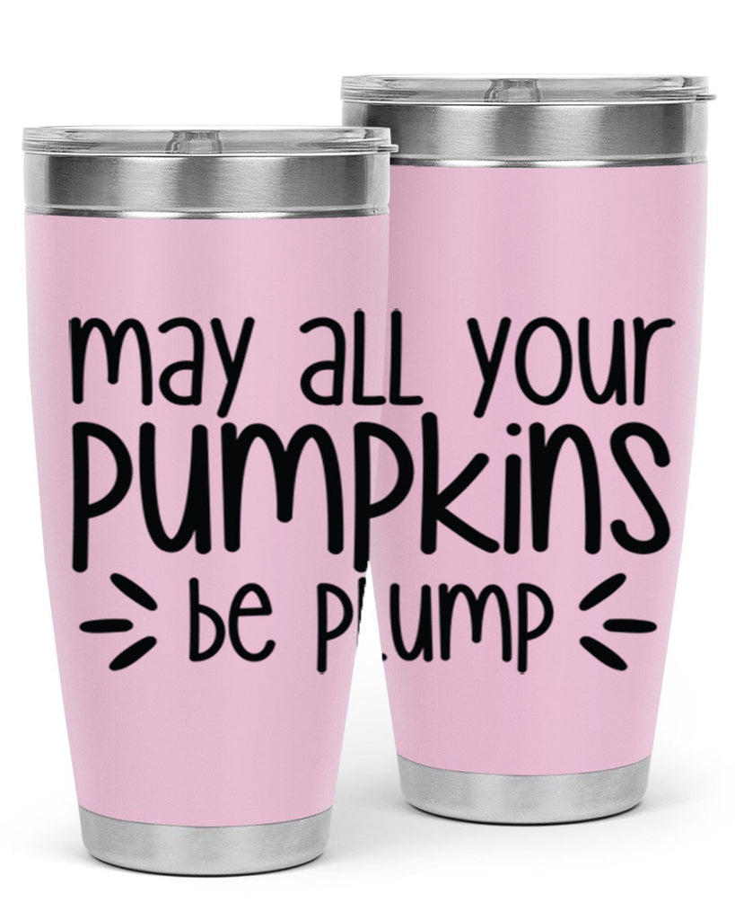 May All Your Pumpkins Be Plump 422#- fall- Tumbler