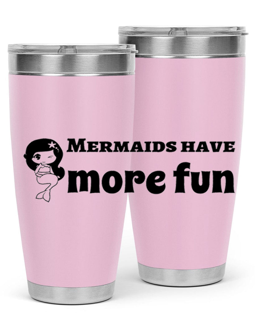 Mermaids have more fun 490#- mermaid- Tumbler