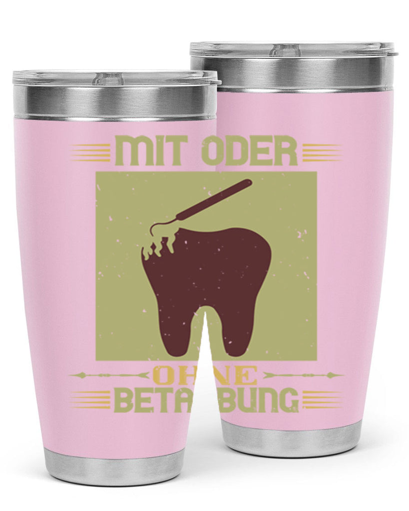 Mit oder ohne betaubung Style 25#- dentist- tumbler