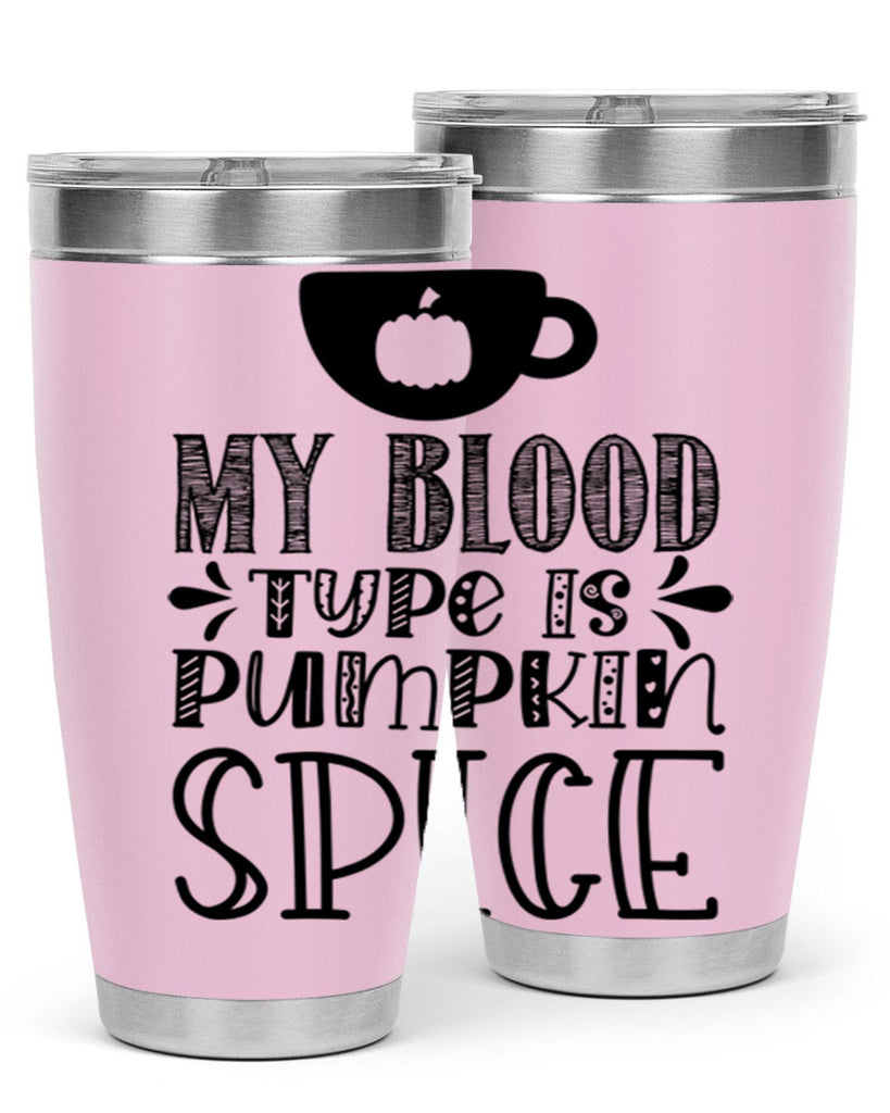 My Blood Type Is Pumpkin Spice 434#- fall- Tumbler