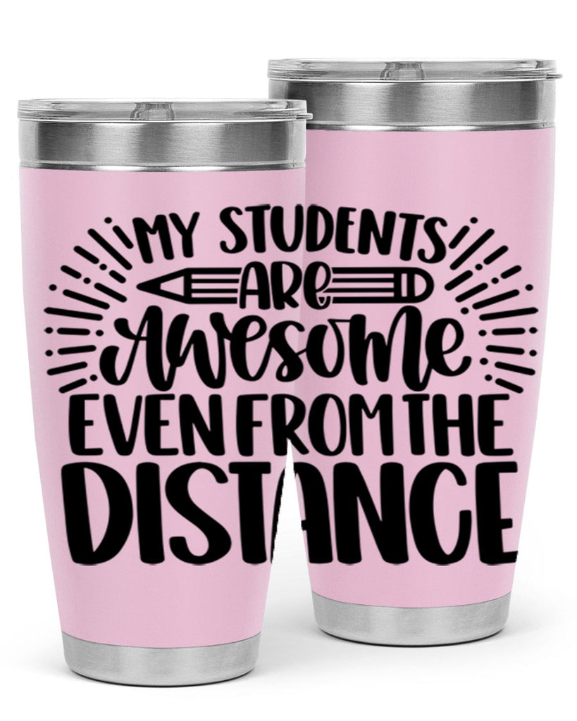 My Students Are Awesome Style 64#- teacher- tumbler