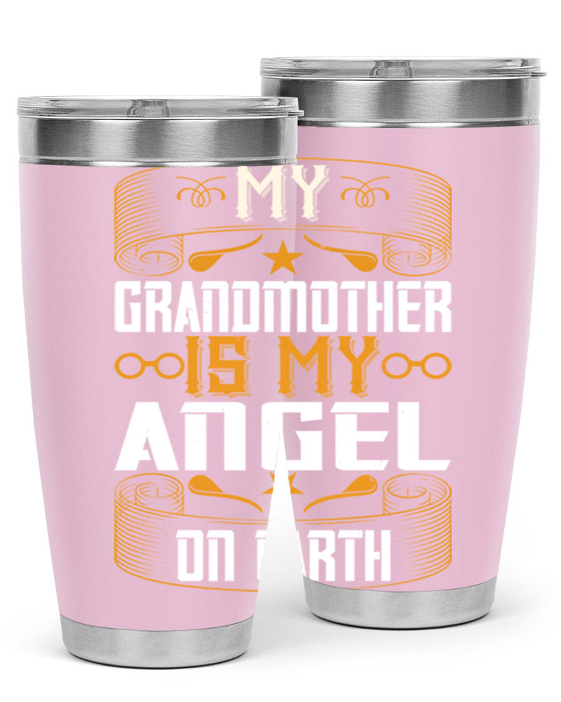 My grandmother is my angel on earth 61#- grandma - nana- Tumbler