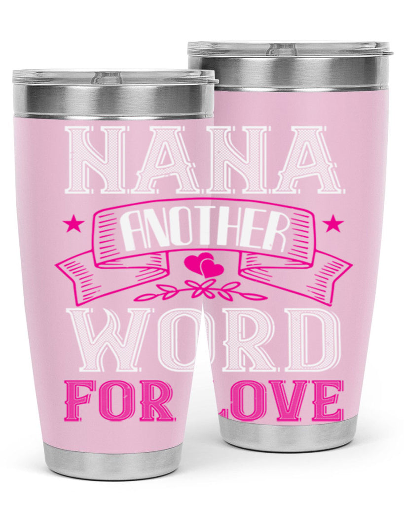 NANA ANOTHER WORD FOR LOVE 13#- grandma - nana- Tumbler