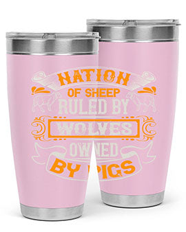 Nation of sheep ruled by wolves owned by pigs Style 39#- pig- Tumbler