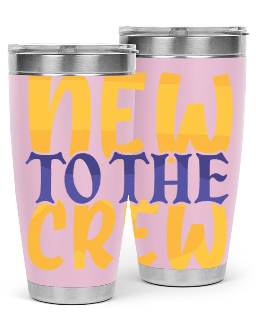 New To the Crew Style 216#- baby- tumbler