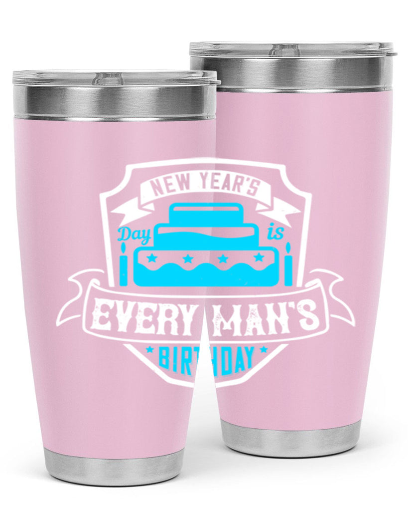 New Years Day is every mans birthday Style 55#- birthday- tumbler