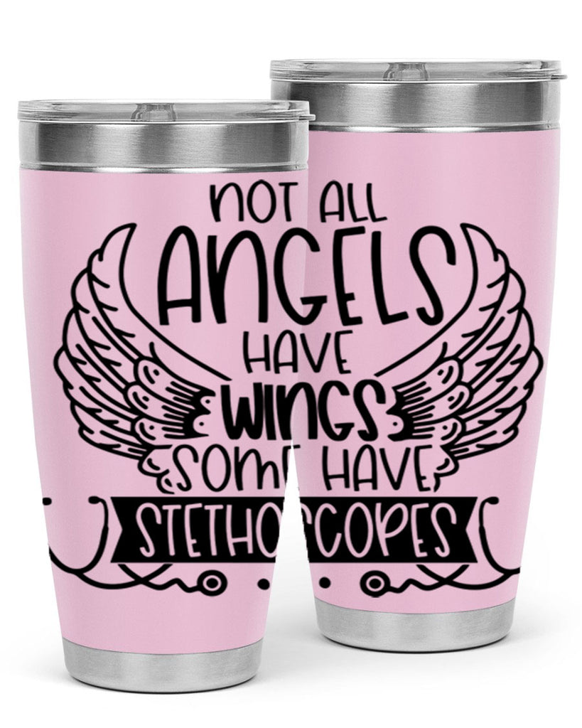 Not All Angels Have Wings Some Have Stethoscopes Style Style 126#- nurse- tumbler