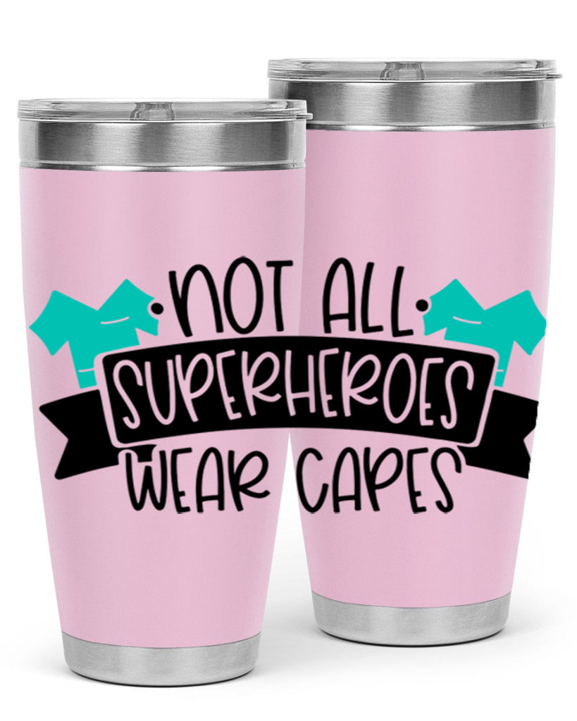 Not All Superheroes Wear Capes Style Style 124#- nurse- tumbler