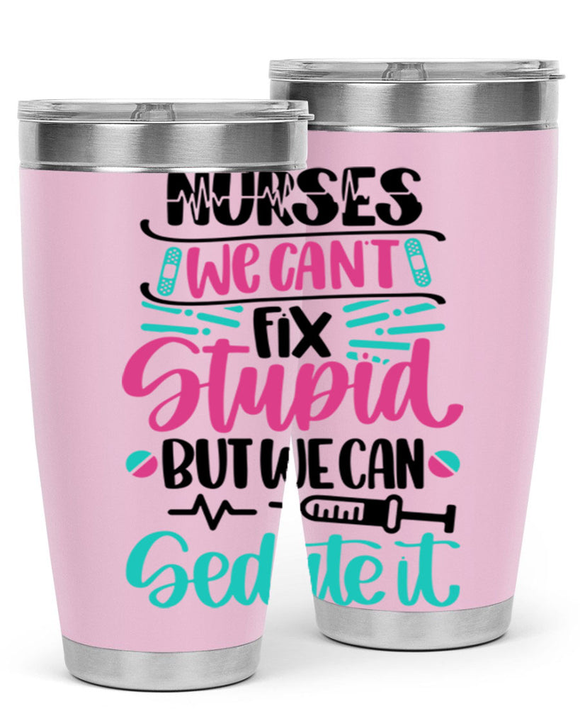Nurses We Cant Fix Style Style 73#- nurse- tumbler