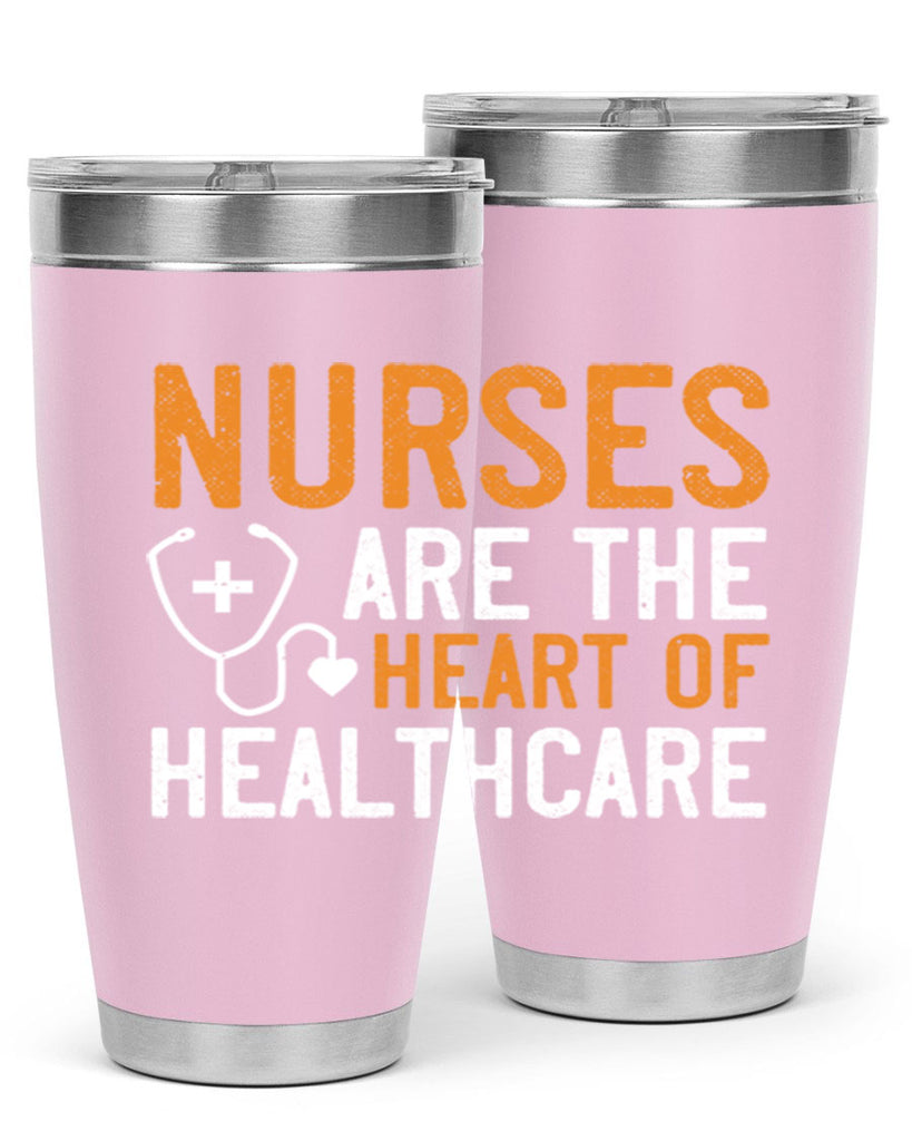 Nurses are the heart of healthcare Style 286#- nurse- tumbler