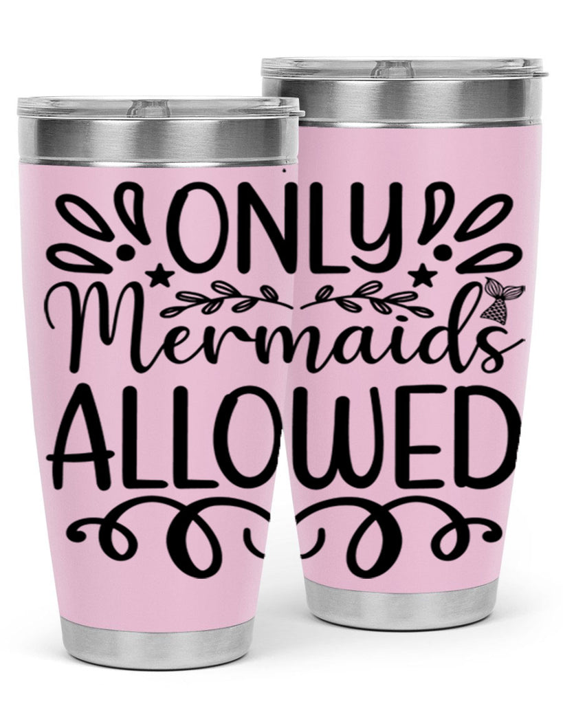 Only Mermaids Allowed 530#- mermaid- Tumbler